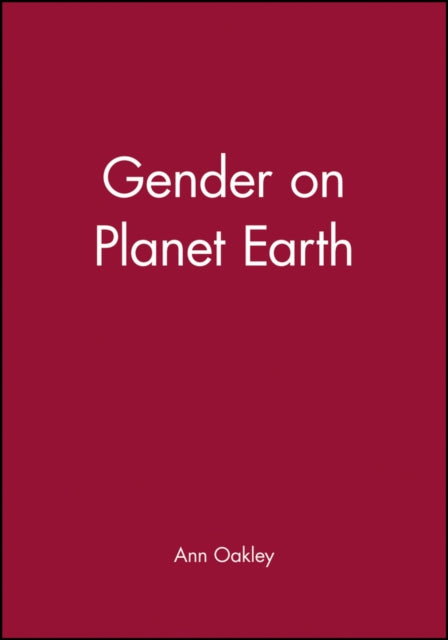Book cover of: Gender on Planet Earth. By: Ann Oakley