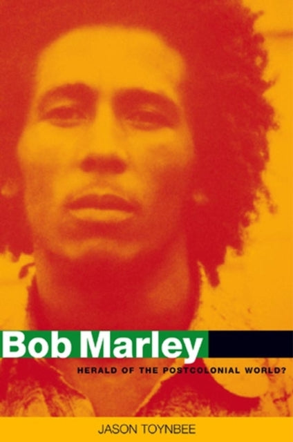 Book cover of: Bob Marley. By: Jason Toynbee