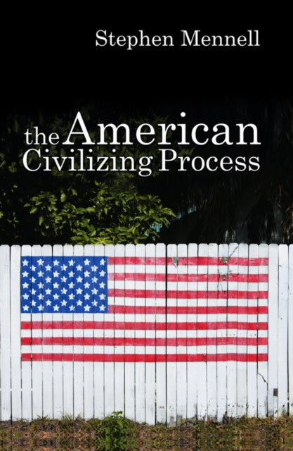 Book cover of: American Civilizing Process. By: Stephen Mennell