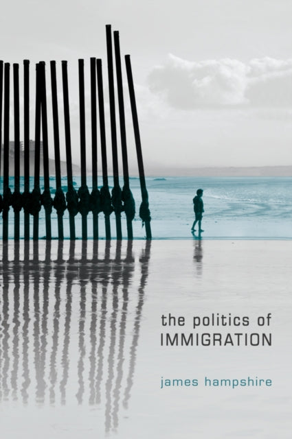 Book cover of: Politics of Immigration. By: James Hampshire