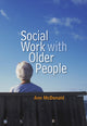 Book cover of: Social Work with Older People. By: Ann McDonald