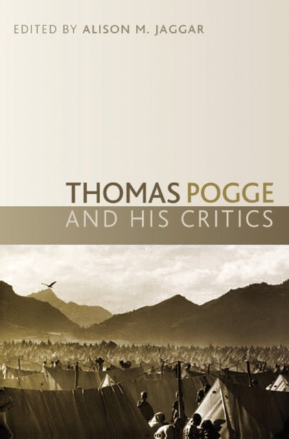Book cover of: Thomas Pogge and his Critics. By: Alison M. Jaggar