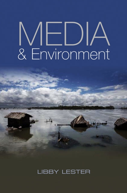 Book cover of: Media and Environment. By: Libby Lester