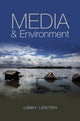 Book cover of: Media and Environment. By: Libby Lester