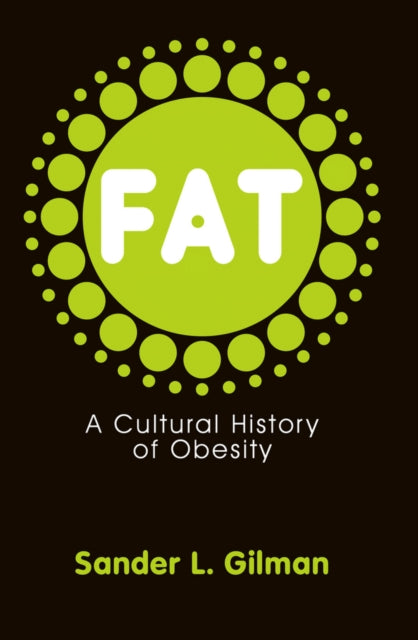 Book cover of: Fat. By: Sander L. Gilman