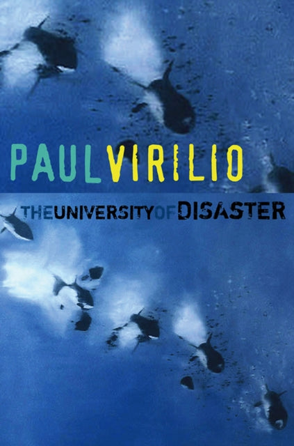 Book cover of: University of Disaster. By: Paul Virilio