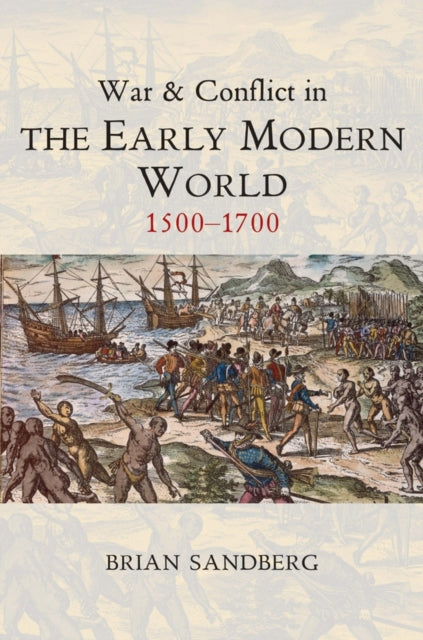 Book cover of: War and Conflict in the Early Modern World. By: Brian Sandberg