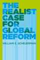 Book cover of: Realist Case for Global Reform. By: William E. Scheuerman