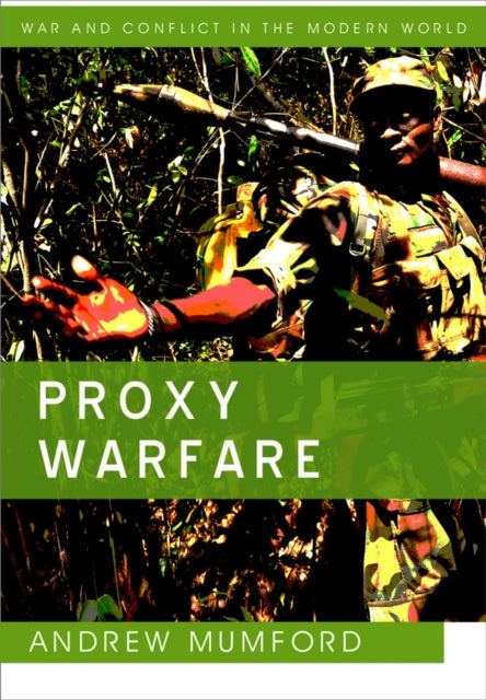 Book cover of: Proxy Warfare. By: Andrew Mumford