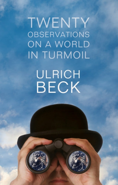Book cover of: Twenty Observations on a World in Turmoil. By: Ulrich Beck