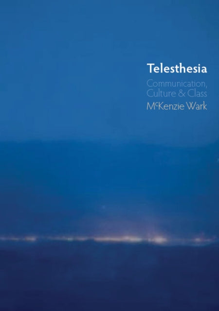 Book cover of: Telesthesia. By: McKenzie Wark
