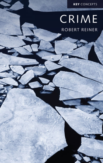 Book cover of: Crime, The Mystery of the Common-Sense Concept. By: Robert Reiner