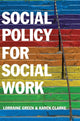 Book cover of: Social Policy for Social Work. By: Lorraine Carol Green