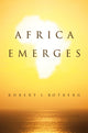 Book cover of: Africa Emerges. By: Robert Rotberg