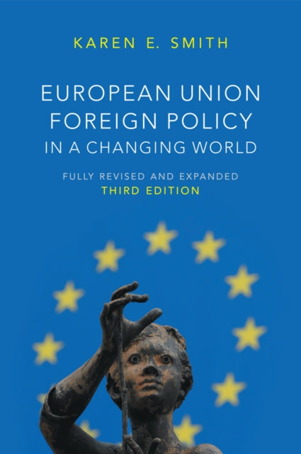 Book cover of: European Union Foreign Policy in a Changing World. By: Karen E. Smith