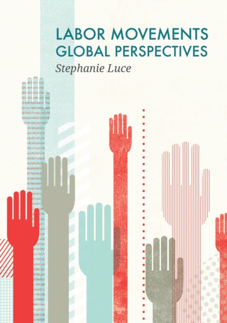 Book cover of: Labor Movements. By: Stephanie Luce