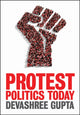 Book cover of: Protest Politics Today. By: Devashree Gupta
