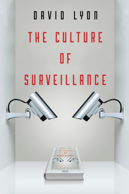 Book cover of: Culture of Surveillance. By: David Lyon