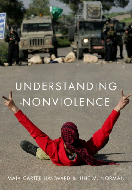 Book cover of: Understanding Nonviolence. By: Maia Carter Hallward