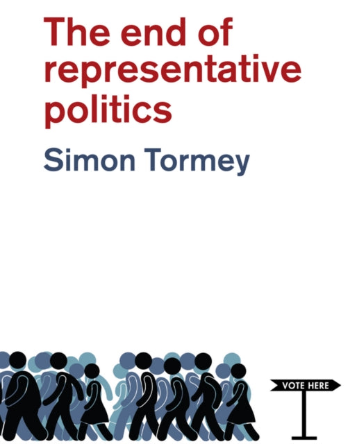 Book cover of: End of Representative Politics. By: Simon Tormey