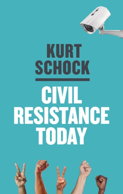 Book cover of: Civil Resistance Today. By: Kurt Schock