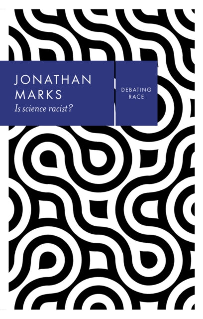 Book cover of: Is Science Racist?. By: Jonathan Marks