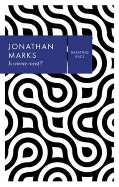 Book cover of: Is Science Racist?. By: Jonathan Marks