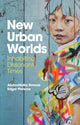 Book cover of: New Urban Worlds. By: AbdouMaliq Simone