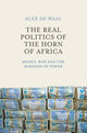 Book cover of: Real Politics of the Horn of Africa. By: Alexander De Waal