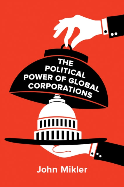 Book cover of: Political Power of Global Corporations. By: John Mikler