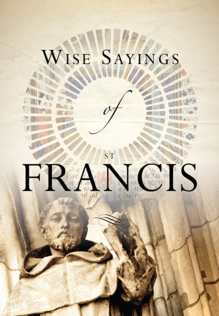 Book cover of: Wise Sayings of St Francis. By: Andrea Skevington