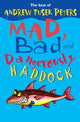 Book cover of: Mad, Bad and Dangerously Haddock. By: Andrew Fusek Peters