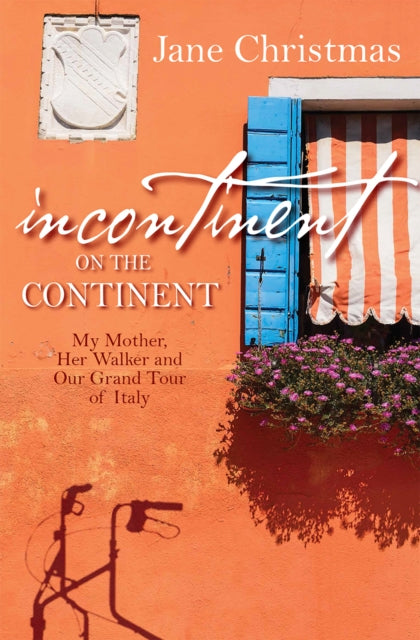 Book cover of: Incontinent on the Continent. By: Jane Christmas
