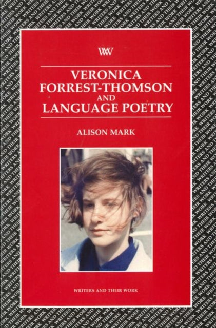 Book cover of: Veronica Forrest-Thompson and Language Poetry. By: Alison Mark