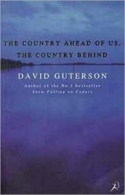 Book cover of: Country Ahead of Us, the Country Behind. By: David Guterson