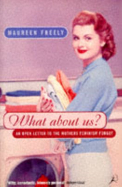 Book cover of: What About Us?. By: Maureen Freely