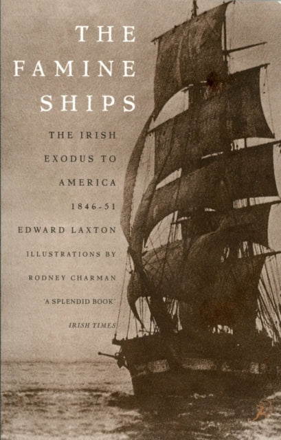 Book cover of: Famine Ships. By: Edward Laxton