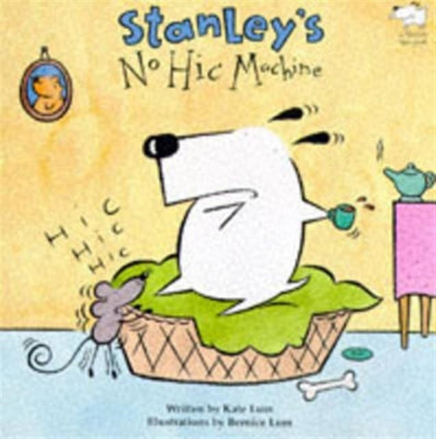 Book cover of: Stanley's No-Hic Machine!. By: Kate Lum