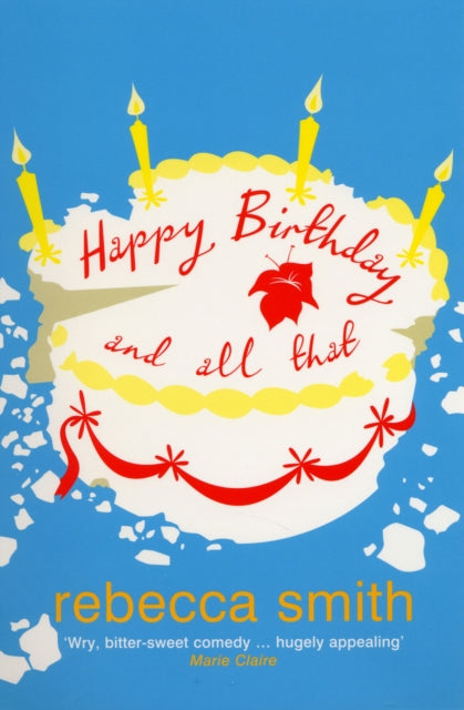 Book cover of: Happy Birthday and All That. By: Rebecca Smith undifferentiated