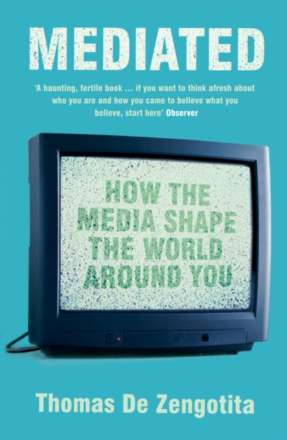 Book cover of: Mediated. By: Thomas de Zengotita