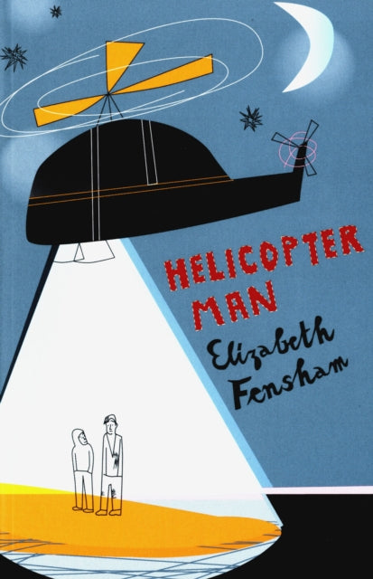 Book cover of: Helicopter Man. By: Elizabeth Fensham