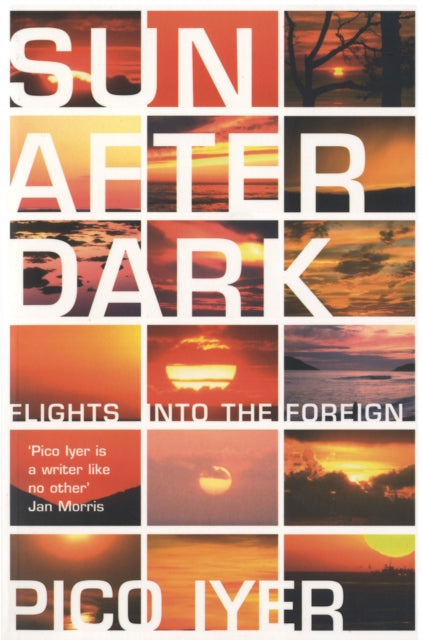 Book cover of: Sun After Dark. By: Pico Iyer