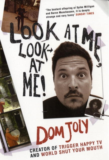 Book cover of: Look at Me, Look at Me!. By: Dom Joly