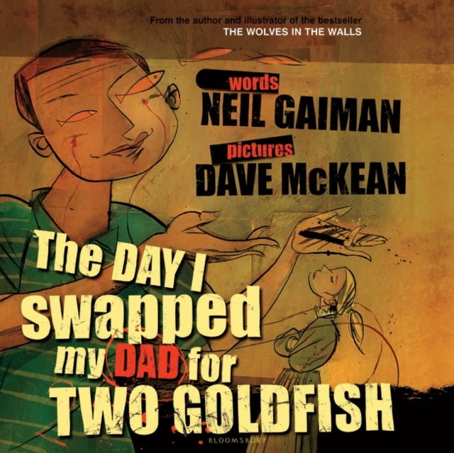 Book cover of: Day I Swapped my Dad for Two Goldfish. By: Neil Gaiman