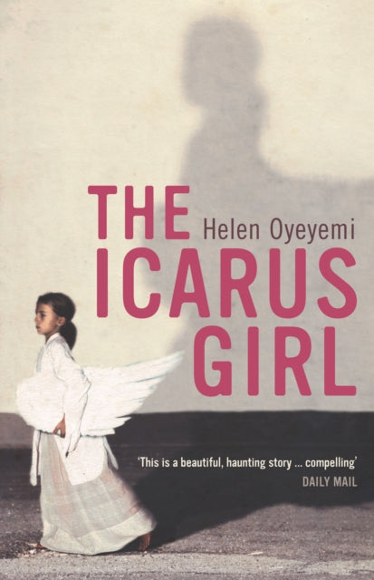 Book cover of: Icarus Girl. By: Helen Oyeyemi
