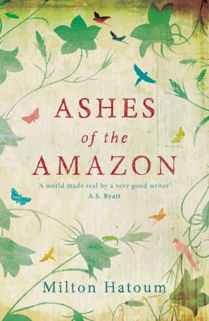Book cover of: Ashes of the Amazon. By: Milton Hatoum