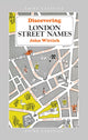 Book cover of: Discovering London Street Names. By: John Wittich