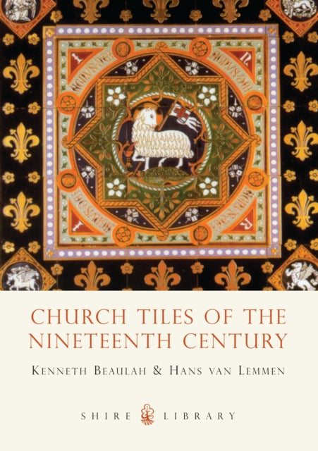Book cover of: Church Tiles of the Nineteenth Century. By: Kenneth Beaulah