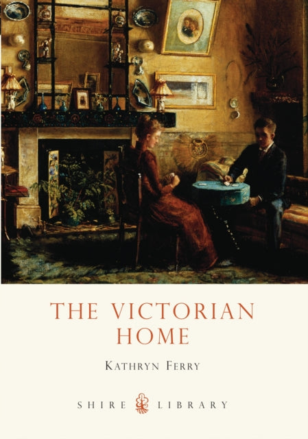 Book cover of: Victorian Home. By: Kathryn Ferry