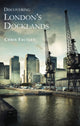 Book cover of: Discovering London’s Docklands. By: Chris Fautley